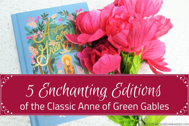 Enchanting Editions of the Classic Anne of Green Gables 3